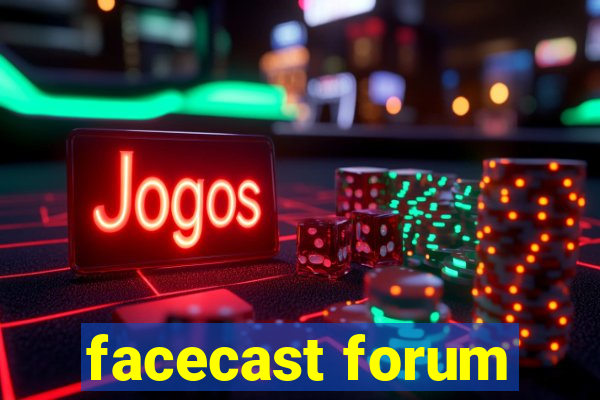 facecast forum